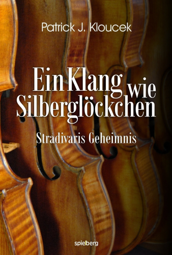 Ein Klang wie Silberglöckchen - Stradivaris Geheimnis