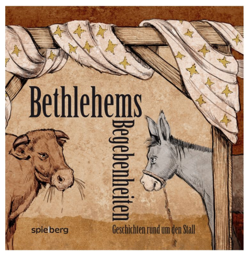 Bethlehems Begebenheiten - Geschichten rund um den Stall