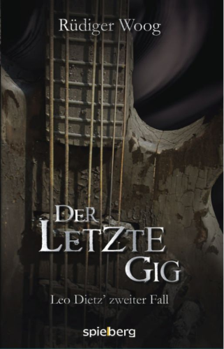 Der letzte Gig - Leo Dietz zweiter Fall