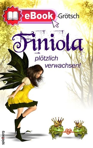 Finiola - ...plötzlich verwachsen!	 [eBook]