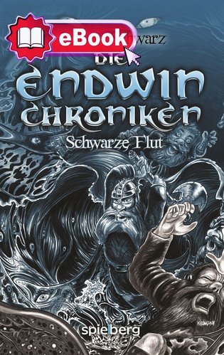 Die Endwin Chroniken - Schwarze Flut	 [eBook]