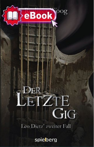 Der letzte Gig - Leo Dietz zweiter Fall	 [eBook]